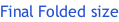 Final Folded size