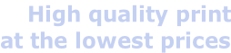 High quality print at the lowest prices